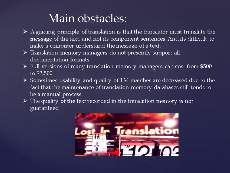 Main obstacles: A guiding principle of translation is that the translator must translate the
